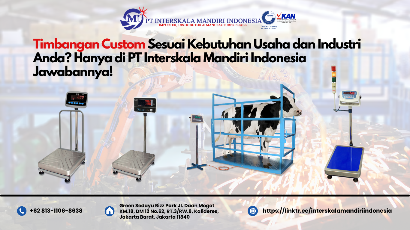 Timbangan Custom Sesuai Kebutuhan Usaha dan Industri Anda? Hanya di PT Interskala Mandiri Indonesia Jawabannya!